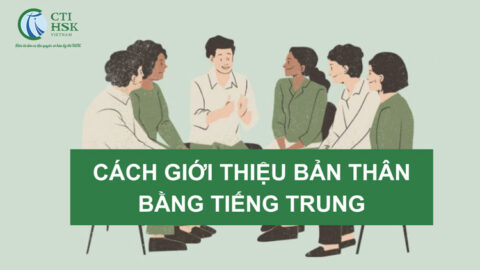 Cách tự giới thiệu bản thân bằng tiếng Trung đơn giản, cụ thể nhất