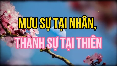 Thành ngữ tiếng Trung: Mưu sự tại nhân thành sự tại thiên