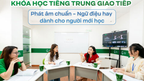 Khóa học tiếng Trung giao tiếp: phát âm chuẩn, lộ trình tinh gọn