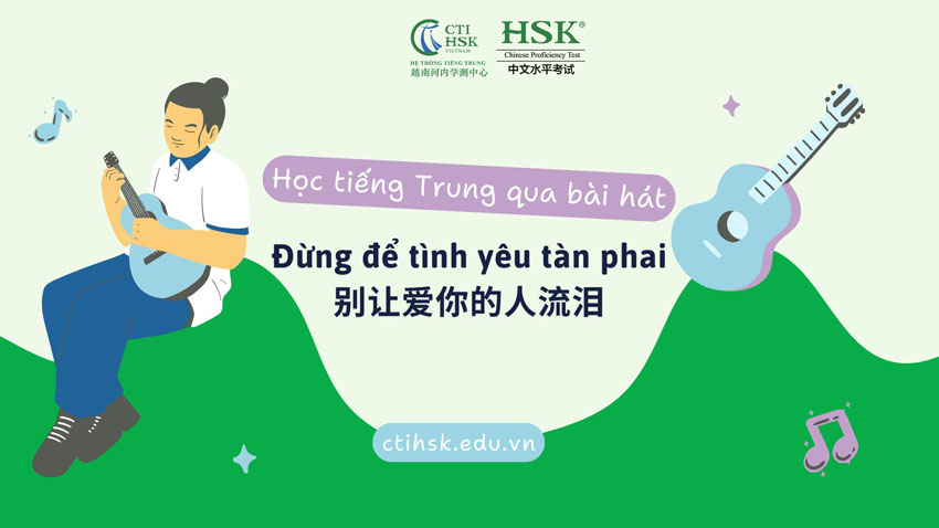 Học tiếng Trung qua bài hát Đừng để tình yêu tàn phai
