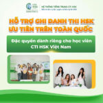 [HOT] – Hỗ trợ ghi danh thi HSK/HSKK tại các điểm thi trên toàn quốc