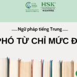 Các Phó từ chỉ mức độ trong tiếng Trung