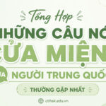 Tổng hợp những câu nói cửa miệng của người Trung Quốc