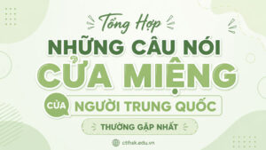 Tổng hợp những câu nói cửa miệng của người Trung Quốc